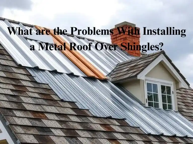 Problems With Installing a Metal Roof Over Shingles